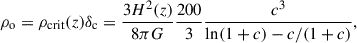 Mathematical equation: $$ \begin{aligned} \rho _{\rm o}=\rho _{\rm crit}(z)\delta _{\rm c}=\frac{3H^2(z)}{8\pi G}\frac{200}{3}\frac{c^3}{\ln (1+c)-c/(1+c)}, \end{aligned} $$