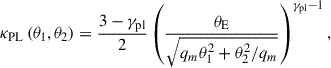 Mathematical equation: $$ \begin{aligned} \kappa _{\rm PL}\left(\theta _1,\theta _2\right) = \frac{3-\gamma _{\rm pl}}{2}\left(\frac{\theta _{\rm E}}{\sqrt{q_{ m}\theta _1^2+\theta _2^2/q_{ m}}}\right)^{\gamma _{\rm pl}-1} , \end{aligned} $$