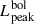 Mathematical equation: $ L^{\mathrm{bol}}_{\mathrm{peak}} $