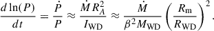 Mathematical equation: $$ \begin{aligned} \frac{d \ln (P)}{dt} = \frac{\dot{P}}{P} \approx \frac{\dot{M}R^2_A}{I_{\rm WD}} \approx \frac{\dot{M}}{\beta ^2 M_{\rm WD}}\left(\frac{R_{\rm m}}{R_{\rm WD}}\right)^2. \end{aligned} $$