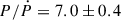 $ P/\dot{P} = 7.0\pm0.4 $