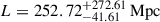 Mathematical equation: $ L = 252.72^{+272.61}_{-41.61}\,\mathrm{Mpc} $