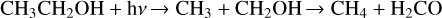 Mathematical equation: \rm CH_3CH_2OH + h\nu \xrightarrow{} CH_3 + CH_2OH \xrightarrow{} CH_4 + H_2CO