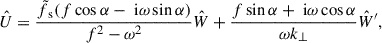Mathematical equation: $$ \begin{aligned} \hat{U}&= \frac{\tilde{f}_{\text{ s}}(f\cos \alpha - \text{ i}\omega \sin \alpha )}{f^2-\omega ^2}\hat{W} + \frac{f\sin \alpha + \text{ i}\omega \cos \alpha }{\omega k_{\perp }}\hat{W}^{\prime }, \end{aligned} $$