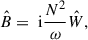 Mathematical equation: $$ \begin{aligned} \hat{B}&= \text{ i}\frac{N^2}{\omega }\hat{W}, \end{aligned} $$