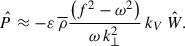 Mathematical equation: $$ \begin{aligned} \hat{P} \approx -{\varepsilon }\,{\overline{\rho }}\frac{\left(f^2-\omega ^2\right)}{\omega \,k_{\perp }^2}\,k_V\,\hat{W}. \end{aligned} $$