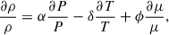 Mathematical equation: $$ \begin{aligned} \frac{\partial \rho }{\rho }=\alpha \frac{\partial P}{P}-\delta \frac{\partial T}{T}+\phi \frac{\partial \mu }{\mu }, \end{aligned} $$