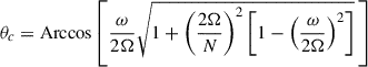Mathematical equation: $$ \begin{aligned} \theta _c=\mathrm{Arccos}\left[\frac{\omega }{2\Omega }\sqrt{1+\left(\frac{2\Omega }{N}\right)^2\left[1-\left(\frac{\omega }{2\Omega }\right)^2\right]}\,\right] \end{aligned} $$