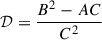 Mathematical equation: $$ \begin{aligned} \mathcal{D} =\frac{B^2-AC}{C^2} \end{aligned} $$