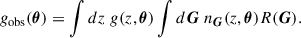 Mathematical equation: $$ \begin{aligned} g_{\rm obs}(\boldsymbol{\theta }) = \int dz\ g(z,\boldsymbol{\theta })\int d\boldsymbol{G}\ n_{\boldsymbol{G}}(z,\boldsymbol{\theta }) R(\boldsymbol{G}). \; \end{aligned} $$