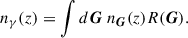 Mathematical equation: $$ \begin{aligned} n_{\gamma }(z) = \int d\boldsymbol{G}\ n_{\boldsymbol{G}}(z) R(\boldsymbol{G}).\; \end{aligned} $$