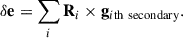 Mathematical equation: $$ \begin{aligned} \delta \mathbf e = \sum _{i} \mathbf R _{i} \times \mathbf g _{i\mathrm{th} \ \mathrm{secondary} }. \end{aligned} $$