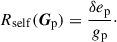 Mathematical equation: $$ \begin{aligned} R_{\rm self}(\boldsymbol{G}_{\rm p}) = \frac{\delta e_{\rm p}}{g_{\rm p}}\cdot \end{aligned} $$