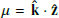 Mathematical equation: $ \mu = \mathbf{\hat{k}}\cdot\mathbf{\hat{z}} $