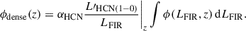 Mathematical equation: $$ \begin{aligned} \phi _{\rm dense}(z)=\alpha _{\rm HCN} \frac{L\prime _{\rm HCN(1{-}0)}}{L_{\rm FIR}}\Bigg |_z \int \phi (L_{\rm FIR},z)\, \mathrm{d} L_{\rm FIR}. \end{aligned} $$