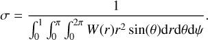 Mathematical equation: \sigma = \frac{1}{\int_0^{1}\int_0^{\pi}\int_0^{2\pi} W(r) r^2 \sin(\theta) {\rm d}r {\rm d}\theta {\rm d}\psi }.
