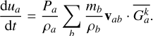 Mathematical equation: \frac{{\rm d} u_a}{{\rm d}t} = \frac{P_a}{\rho_a} \sum_b \frac{m_b}{\rho_b} \mathbf{v}_{ab} \cdot \overline{G_{a}^k} .