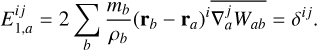Mathematical equation: E_{1,a}^{ij}=2\sum_b \frac{m_b}{\rho_b} (\mathbf{r}_b - \mathbf{r}_a)^i \overline{\nabla_a^j W_{ab}}=\delta^{ij}.