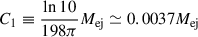 Mathematical equation: $ {C_1 \equiv \frac{\ln 10 }{198 \pi}M_{\mathrm{ej}} \simeq 0.0037M_{\mathrm{ej}}} $