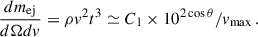 Mathematical equation: $$ \begin{aligned} \frac{d m_{\mathrm{ej} }}{ d\Omega d {v}} = \rho {v}^2 t^3 \simeq C_1 \times 10^{2 \cos \theta }/{v}_{\rm max} \,. \end{aligned} $$