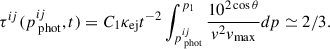 Mathematical equation: $$ \begin{aligned} \tau ^{ij}(p_{\text{ phot} }^{i j}, t) = C_1 \kappa _{\mathrm{ej} } t^{-2} \int ^{p_1}_{p_{\text{ phot} }^{i j}} \frac{10^{2\cos \theta }}{{v}^{2}{v}_{\rm max}} dp \simeq 2/3. \end{aligned} $$