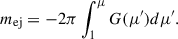 Mathematical equation: $$ \begin{aligned} m_{\mathrm{ej} } = -2\pi \int _{1}^{\mu } G(\mu ^\prime ) d \mu ^\prime . \end{aligned} $$