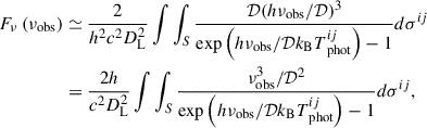 Mathematical equation: $$ \begin{aligned} F_{\nu }\left(\nu _{\mathrm{obs} }\right)&\simeq \frac{2 }{h^{2} c^{2} D_{\mathrm{L} }^{2}} \int \int _{S} \frac{\mathcal{D} (h \nu _{\rm obs} / \mathcal{D} )^{3}}{\exp \left(h \nu _{\rm obs} / \mathcal{D} k_{\mathrm{B} } T_{\text{ phot}}^{i j}\right)-1} d \sigma ^{i j}\nonumber \\&= \frac{2 h}{c^{2} D_{\mathrm{L} }^{2}} \int \int _{S} \frac{\nu _{\rm obs} ^ 3 / \mathcal{D} ^{2}}{\exp \left(h \nu _{\rm obs} / \mathcal{D} k_{\mathrm{B} } T_{\text{ phot}}^{i j}\right)-1} d \sigma ^{i j} , \end{aligned} $$