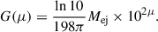 Mathematical equation: $$ \begin{aligned} G(\mu ) = \frac{\ln 10 }{198\pi }M_{\mathrm{ej} } \times 10^{2\mu }. \end{aligned} $$