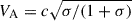 Mathematical equation: $ V_{\mathrm{A}}=c\sqrt{\sigma/(1+\sigma)} $