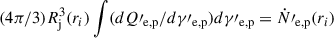 Mathematical equation: $ (4\pi/3) R_{\mathrm{j}}^3(r_i)\int(dQ\prime_{\mathrm{e,p}}/d\gamma\prime_{\mathrm{e,p}})d\gamma\prime_{\mathrm{e,p}} =\dot N\prime_{\mathrm{e,p}}(r_i) $