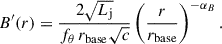 Mathematical equation: $$ \begin{aligned} B^{\prime }(r) = \frac{2\sqrt{L_\mathrm{j} }}{f_\theta \,r_\mathrm{base} \sqrt{c}} \left(\frac{r}{r_\mathrm{base} }\right)^{-\alpha _B} .\end{aligned} $$