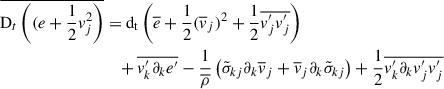Mathematical equation: $$ \begin{aligned} \overline{\mathrm{D}_t\left((e + \frac{1}{2}v_j^2\right)}&= \mathrm{d_t}\left( \overline{e} + \frac{1}{2} (\overline{v}_j)^2 + \frac{1}{2}\overline{v_j^{\prime } v_j^{\prime }}\right) \\&\quad + \overline{v^{\prime }_k\partial _k e^{\prime }}-\frac{1}{\overline{\rho }} \left(\tilde{\sigma }_{kj}\partial _k\overline{v}_j+\overline{v}_j\partial _k\tilde{\sigma }_{kj}\right)+\frac{1}{2}\overline{v_k^{\prime }\partial _kv_j^{\prime } v_j^{\prime }} \end{aligned} $$