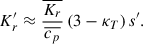 Mathematical equation: $$ \begin{aligned} K_r^{\prime } \approx \frac{\overline{K_r}}{\overline{c_p}}\left(3-\kappa _T\right)s^{\prime }. \end{aligned} $$