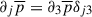 Mathematical equation: $ \partial_j \overline{p} =\partial_3\overline{p} \delta_{j3} $