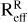 $\[\mathrm{R}_{\text {eff}}^{\mathrm{R}}\]$