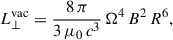 Mathematical equation: $$ \begin{aligned} L_\perp ^\mathrm{vac} = \frac{8\,\pi }{3\,\mu _0\,c^3}\,\Omega ^4\,B^2\,R^6 , \end{aligned} $$