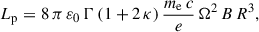 Mathematical equation: $$ \begin{aligned} L_{\rm p} = 8\,\pi \, \varepsilon _0 \, \Gamma \, (1+2\,\kappa ) \, \frac{{m_{\rm e}} \,c}{e} \, \Omega ^2 \, B \,R^3 , \end{aligned} $$
