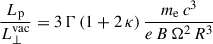 Mathematical equation: $$ \begin{aligned} \frac{L_{\rm p}}{L^\mathrm{vac}_\perp } = 3 \, \Gamma \, (1+2\,\kappa ) \, \frac{{m_{\rm e}} \,c^3}{e\,B\,\Omega ^2\,R^3} \end{aligned} $$