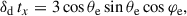 Mathematical equation: $$ \begin{aligned} \delta _{\rm d} \, t_x&= 3 \cos \theta _{\rm e} \sin \theta _{\rm e} \cos \varphi _{\rm e}, \end{aligned} $$