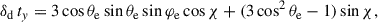 Mathematical equation: $$ \begin{aligned} \delta _{\rm d} \, t_y&= 3 \cos \theta _{\rm e} \sin \theta _{\rm e} \sin \varphi _{\rm e} \cos \chi + ( 3 \cos ^2 \theta _{\rm e} - 1 ) \sin \chi , \end{aligned} $$