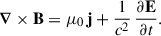 Mathematical equation: $$ \begin{aligned} {\boldsymbol{\nabla }} \times \mathbf{B }&= \mu _0 \, \mathbf j + \frac{1}{c^2} \, \frac{\partial \mathbf{E }}{\partial t} . \end{aligned} $$