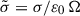 Mathematical equation: $ \tilde{\sigma} = \sigma/\varepsilon_0 \, \Omega $