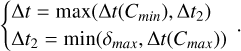 Mathematical equation: $\left\{\begin{array}{l}\Delta t= \max \left(\Delta t\left(C_{min}\right), \Delta t_{2}\right) \\ \Delta t_{2}=\min \left(\delta_{max}, \Delta t\left(C_{max}\right)\right)\end{array}\right..$