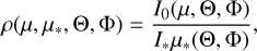 Mathematical equation: $\[\rho\left(\mu, \mu_*, \Theta, \Phi\right)=\frac{I_0(\mu, \Theta, \Phi)}{I_* \mu_*(\Theta, \Phi)},\]$