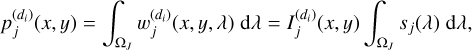 Mathematical equation: p^{{(d_i)}}_j( x , y )=\int_{\Omega_{J}}^{}w^{{(d_i)}}_j( x , y , \lambda)\;\mathrm{d}\lambda = I_j^{{(d_i)}}( x, y ) \int_{\Omega_{J}}^{}s_j (\lambda )\;\mathrm{d}\lambda,
