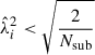 Mathematical equation: $ \hat{\lambda}_i^2 < \sqrt{\frac{2}{N_{\mathrm{sub}}}} $