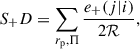 Mathematical equation: $$ \begin{aligned} S_+D = \sum _{r_\mathrm{p} ,\Pi } \frac{e_{+}(j|i)}{2\mathcal{R} },\end{aligned} $$