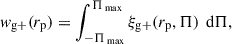 Mathematical equation: $$ \begin{aligned} w_\mathrm{g+} (r_\mathrm{p} ) = \int _{-\Pi _{\text{ max}}}^{\Pi _{\text{ max}}} \xi _\mathrm{g+} (r_\mathrm{p} , \Pi ) \,\text{ d}\Pi , \end{aligned} $$