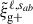 Mathematical equation: $ \tilde{\xi}_{\mathrm{g+}}^{\ell,s_{ab}} $