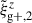 Mathematical equation: $ \tilde{\xi}_{\mathrm{g+,2}}^z $